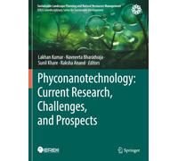 Phyconanotechnology: Current Research, Challenges, and Prospects (Sustainable Landscape Planning and Natural Resources Management)