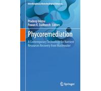 Phycoremediation: A Contemporary Technology for Nutrient Resources Recovery from Wastewater (Interdisciplinary Biotechnological Advances)