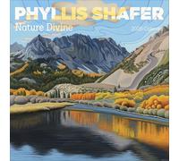Phyllis Shafer: Nature Divine 2026 Wall Calendar