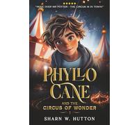 Phyllo Cane and the Circus of Wonder (The Adventures of Phyllo Cane)