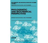 Phylogenetic and Biochemical Perspectives (Volume 1) (Biochemistry and Molecular Biology of Fishes, Volume 1)