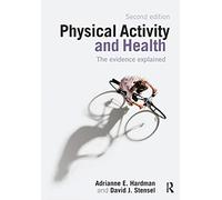 Physical Activity and Health – The Evidence Explained