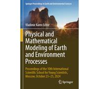 Physical and Mathematical Modeling of Earth and Environment Processes: Proceedings of the 10th International Scientific School for Young Scientists, ... in Earth and Environmental Sciences)