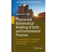 Physical and Mathematical Modeling of Earth and Environmental Processes: Proceedings of the 11th International Сonference (October 22-24, 2025, ... in Earth and Environmental Sciences)
