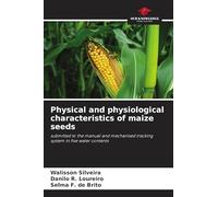 Physical and physiological characteristics of maize seeds: submitted to the manual and mechanised tracking system in five water contents