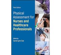 Physical Assessment for Nurses and Healthcare Professionals, 3rd Edition