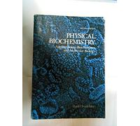Physical Biochemistry: Applications to Biochemistry and Molecular Biology
