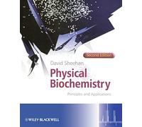 Physical Biochemistry: Principles and Applications, 2nd Edition