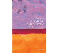 Physical Chemistry: A Very Short Introduction: A Very Short Introduction (Very Short Introductions)