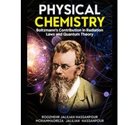 Physical Chemistry: Boltzmann’s Contribution in Radiation Laws and Quantum Theory