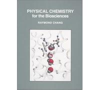 Physical Chemistry for the Biosciences