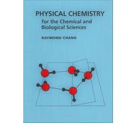 Physical Chemistry for the Chemical and Biological Sciences