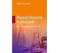 Physical Chemistry in a Nutshell: Basics for Engineers and Scientists