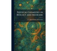 Physical Chemistry in Biology and Medicine