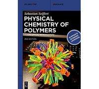 Physical Chemistry of Polymers: A Conceptual Introduction (De Gruyter Textbook)
