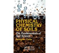 Physical Chemistry of Soils: The Fundamentals of Soil Science