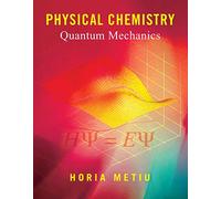 Physical Chemistry: Quantum Mechanics