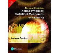 Physical Chemistry: Thermodynamics, Statistical Mechanics, And Kinetics [Paperback] Andrew Cooksy