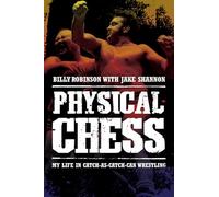 Physical Chess: My Life in Catch-as-Catch-Can Wrestling