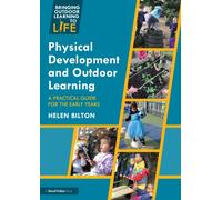 Physical Development and Outdoor Learning : A Practical Guide for the Early Years
