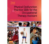 Physical Dysfunction Practice Skills for the Occupational Therapy Assistant