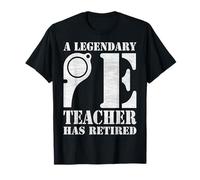 Physical Education A Legendary PE Teacher Has Retired T-Shirt
