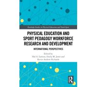 Physical Education and Sport Pedagogy Workforce Research and Development : International Perspectives