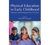 Physical Education in Early Childhood : Movement and Development from 3 to 6 Years