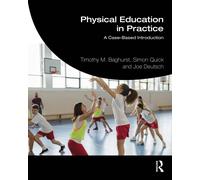 Physical Education in Practice : A Case-Based Introduction