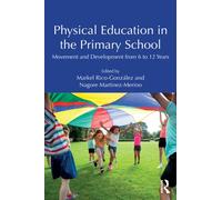 Physical Education in the Primary School : Movement and Development from 6 to 12 Years