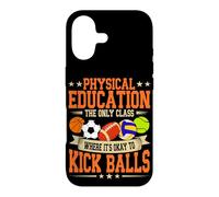 Physical Education It's Okay To Kick Balls P.E. Teacher Case for iPhone 17