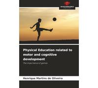 Physical Education related to motor and cognitive development: The importance of games