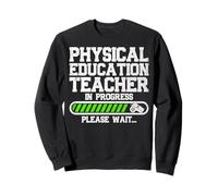 Physical Education Teacher In Progress Future PE Instructors Sweatshirt