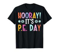 Physical Education Teacher Student - Hooray It's PE Day T-Shirt