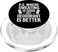 Physical Education Where Sweating Is Good But Deodorant Wins PopSockets PopGrip for MagSafe