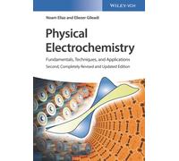 Physical Electrochemistry : Fundamentals, Techniques, and Applications