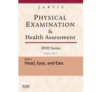 Physical Examination and Health Assessment DVD Series: DVD 2: Head, Eyes, and Ears, Version 2, 1e