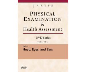 Physical Examination and Health Assessment DVD Series: DVD 2: Head, Eyes, and Ears, Version 2, 1e