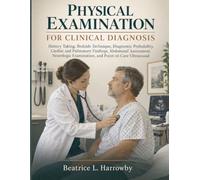 Physical Examination for Clinical Diagnosis: History Taking, Bedside Technique, Diagnostic Probability, Cardiac and Pulmonary Findings, Abdominal ... Examination, and Point-of-Care Ultrasound