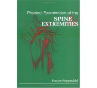 Physical Examination of the Spine and Extremities By Stanley Hoppenfeld