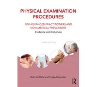 Physical Examination Procedures for Advanced Practitioners and Non-Medical Prescribers : Evidence and rationale