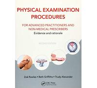 Physical Examination Procedures for Advanced Practitioners and Non-Medical Prescribers: Evidence and rationale, Second edition