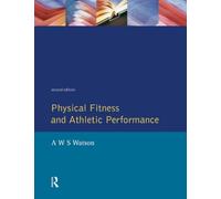 Physical Fitness and Athletic Performance: A Guide for Students, Athletes and Coaches