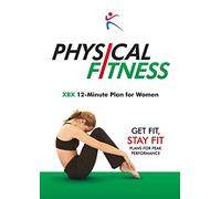 Physical Fitness: XBX 12-Minute Plan for Women
