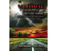 Physical Geography Laboratory Manual : Exercises in Atmospheric and Earth Surface Processes