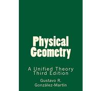 Physical Geometry: A Unified Theory