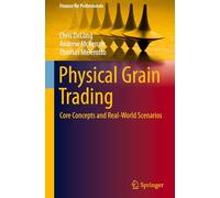 Physical Grain Trading: Core Concepts and Real-World Scenarios (Finance for Professionals)