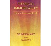 Physical Immortality: How to Overcome Death
