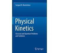 Physical Kinetics – Classical and Quantum Problems and Solutions – Springer Verlag
