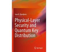 Physical-Layer Security and Quantum Key Distribution